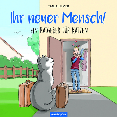Ihr neuer Mensch! Ein Ratgeber f&uuml;r Katzen