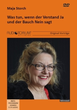 Was tun, wenn der Verstand Ja und der Bauch Nein sagt - Maja Storch