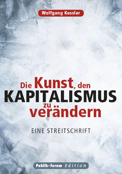 Die Kunst, den Kapitalismus zu ver&auml;ndern - Wolfgang Kessler