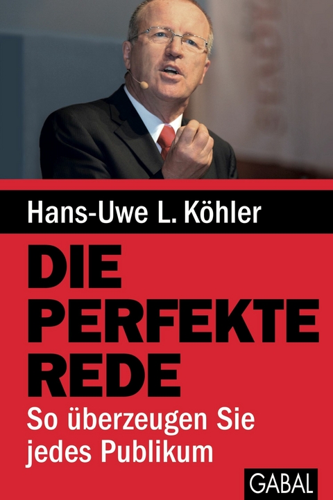 Die perfekte Rede -  Hans-Uwe L. K&ouml;hler