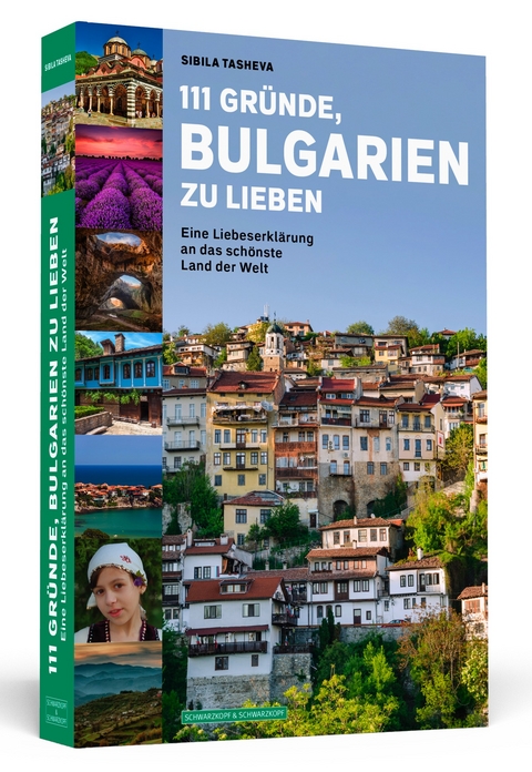 111 Gr&uuml;nde, Bulgarien zu lieben - Sibila Tasheva