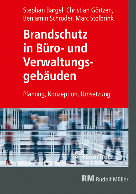 Brandschutz in B&uuml;ro- und Verwaltungsgeb&auml;uden - Benjamin Schr&ouml;der, Christian G&ouml;rtzen, Marc Stolbrink, Stephan Bargel