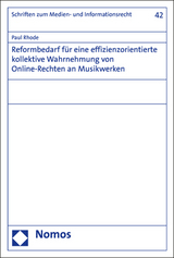 Reformbedarf f&uuml;r eine effizienzorientierte kollektive Wahrnehmung von Online-Rechten an Musikwerken - Paul Rhode