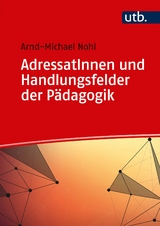 AdressatInnen und Handlungsfelder der P&auml;dagogik - Arnd-Michael Nohl
