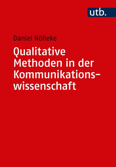 Qualitative Methoden in der Kommunikationswissenschaft - Daniel Nölleke