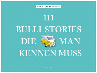 111 Bulli-Stories, die man kennen muss