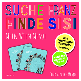 Suche Franz – Finde Sisi. Mein Wien Memo