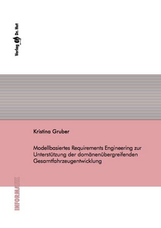 Modellbasiertes Requirements Engineering zur Unterstützung der domänenübergreifenden Gesamtfahrzeugentwicklung
