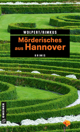M&ouml;rderisches aus Hannover - Heike Wolpert, Claudia Rimkus