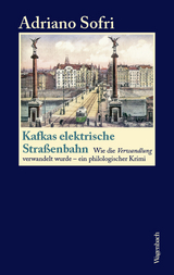 Kafkas elektrische Stra&szlig;enbahn - Adriano Sofri