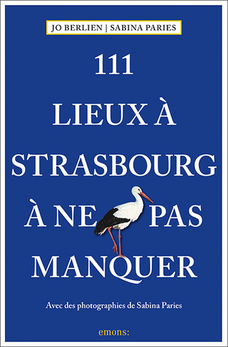 111 lieux à Strasbourg à ne pas manquer
