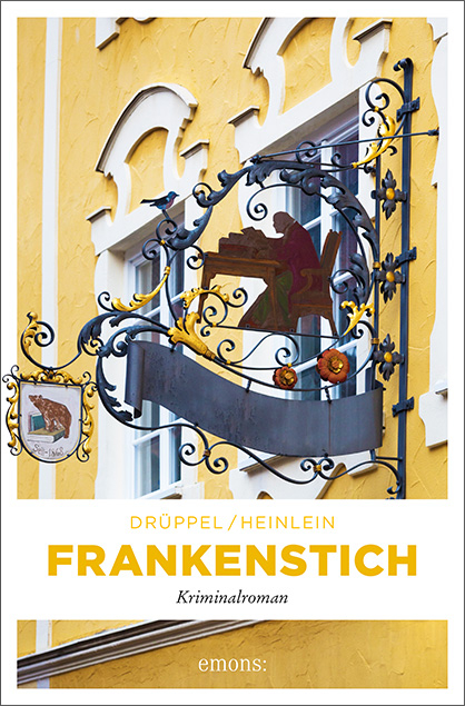 Frankenstich - Katharina Dr&uuml;ppel, Heike Heinlein