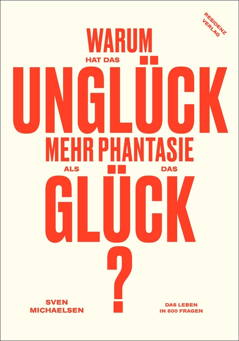 Warum hat das Ungl&uuml;ck mehr Phantasie als das Gl&uuml;ck? - Sven Michaelsen