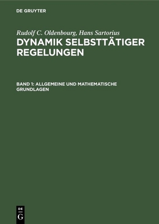 Rudolf C. Oldenbourg; Hans Sartorius: Dynamik selbsttätiger Regelungen / Allgemeine und mathematische Grundlagen