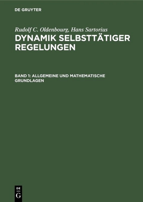 Rudolf C. Oldenbourg; Hans Sartorius: Dynamik selbstt&auml;tiger Regelungen / Allgemeine und mathematische Grundlagen - Rudolf C. Oldenbourg, Hans Sartorius