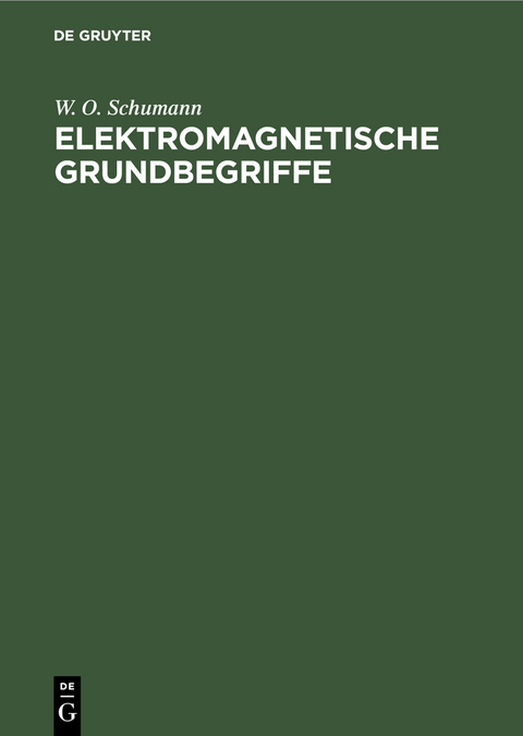 Elektromagnetische Grundbegriffe - W. O. Schumann