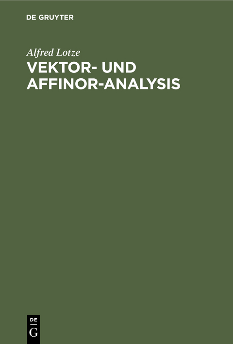 Vektor- und Affinor-Analysis - Alfred Lotze