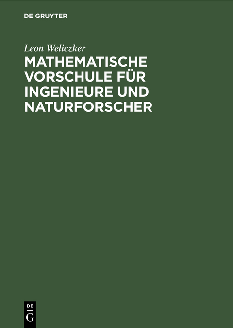 Mathematische Vorschule für Ingenieure und Naturforscher - Leon Weliczker