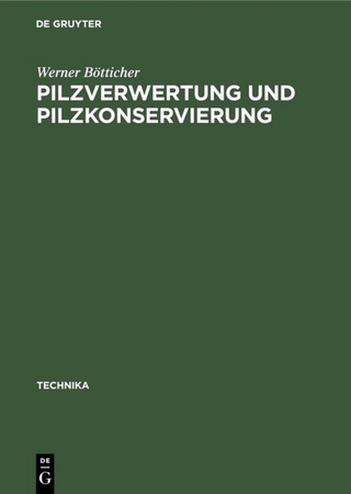 Pilzverwertung und Pilzkonservierung