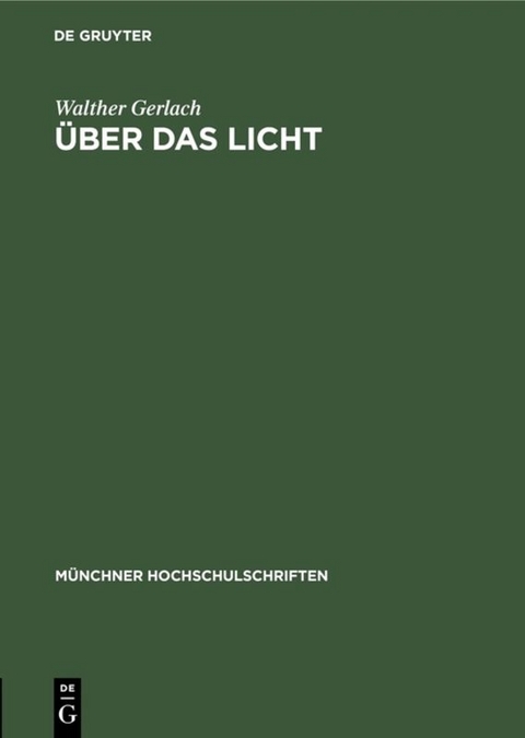 &Uuml;ber das Licht - Walther Gerlach