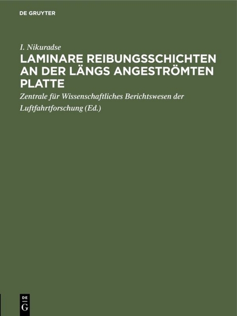 Laminare Reibungsschichten an der l&auml;ngs angestr&ouml;mten Platte - I. Nikuradse