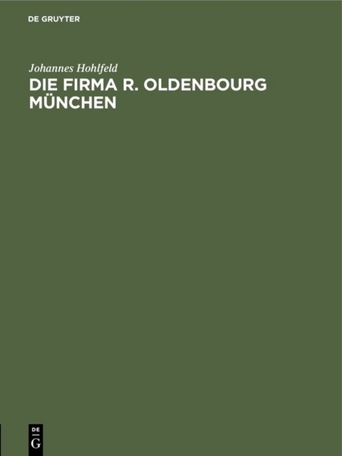 Die Firma R. Oldenbourg M&uuml;nchen - Johannes Hohlfeld