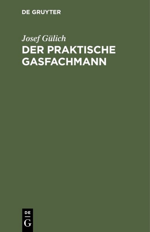 Der praktische Gasfachmann - Josef G&uuml;lich