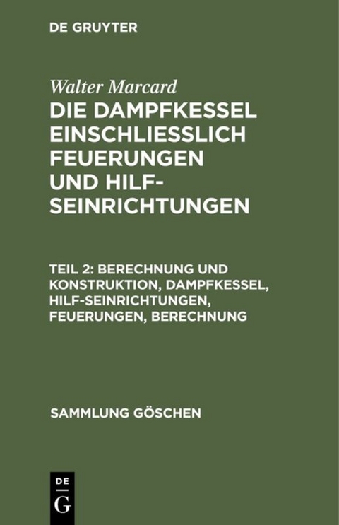 Berechnung und Konstruktion, Dampfkessel, Hilfseinrichtungen, Feuerungen, Berechnung