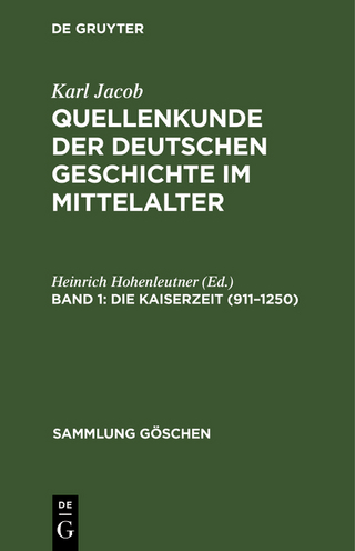 Karl Jacob: Quellenkunde der deutschen Geschichte im Mittelalter / Die Kaiserzeit (911–1250)