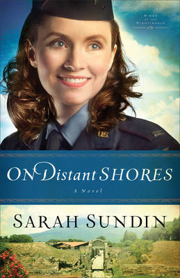 On Distant Shores (Wings of the Nightingale Book #2) -  Sarah Sundin