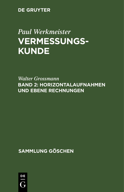 Horizontalaufnahmen und ebene Rechnungen - Walter Grossmann