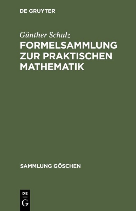 Formelsammlung zur praktischen Mathematik - Günther Schulz