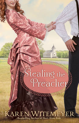 Stealing the Preacher ( Book #2) -  Karen Witemeyer