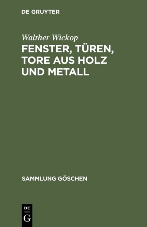 Fenster, Türen, Tore aus Holz und Metall - Walther Wickop