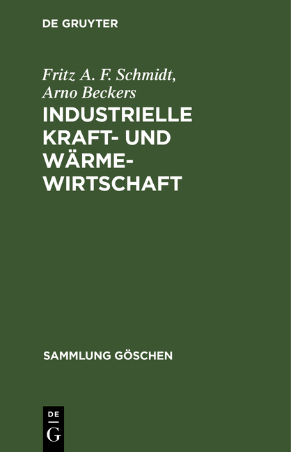 Industrielle Kraft- und W&auml;rmewirtschaft - Fritz A. F. Schmidt, Arno Beckers