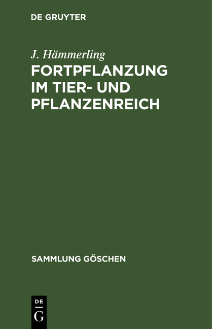 Fortpflanzung im Tier- und Pflanzenreich - J. H&auml;mmerling