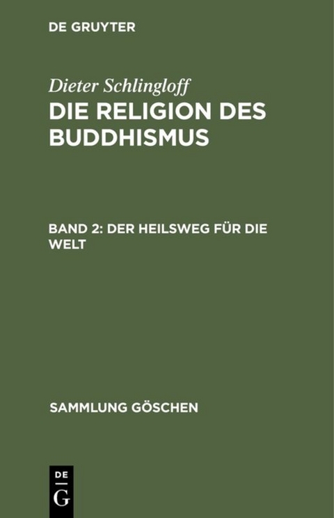 Dieter Schlingloff: Die Religion des Buddhismus / Der Heilsweg f&uuml;r die Welt - Dieter Schlingloff