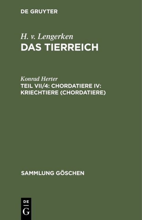 H. v. Lengerken: Das Tierreich / Chordatiere IV: Kriechtiere (Chordatiere) - Konrad Herter