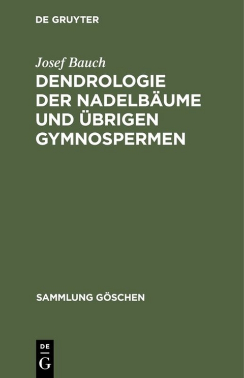 Dendrologie der Nadelb&auml;ume und &uuml;brigen Gymnospermen - Josef Bauch