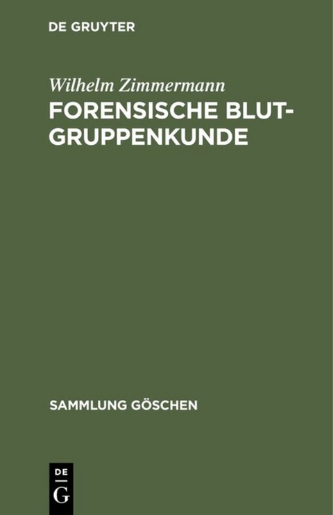 Forensische Blutgruppenkunde - Wilhelm Zimmermann