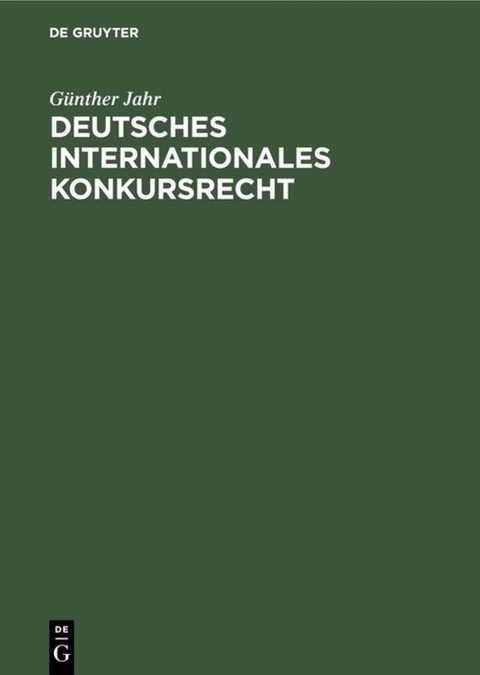Deutsches Internationales Konkursrecht - G&uuml;nther Jahr
