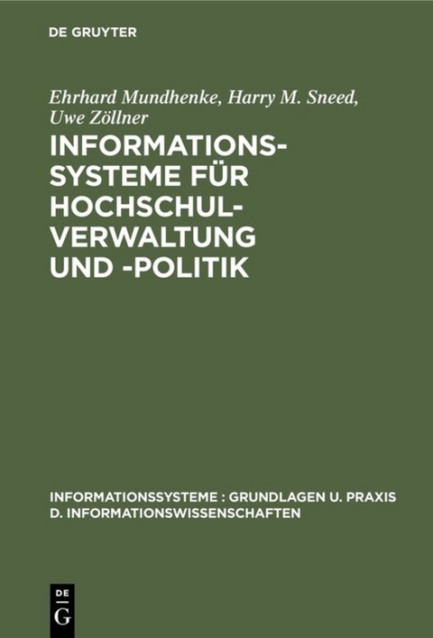 Informationssysteme f&uuml;r Hochschulverwaltung und -politik - Ehrhard Mundhenke, Harry M. Sneed, Uwe Z&ouml;llner