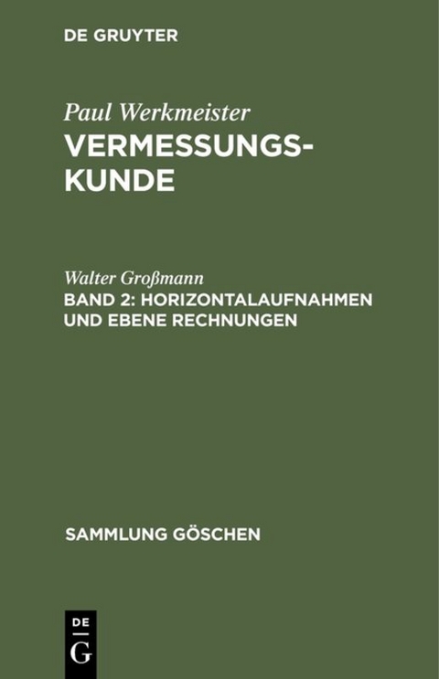 Horizontalaufnahmen und ebene Rechnungen - Walter Gro&szlig;mann