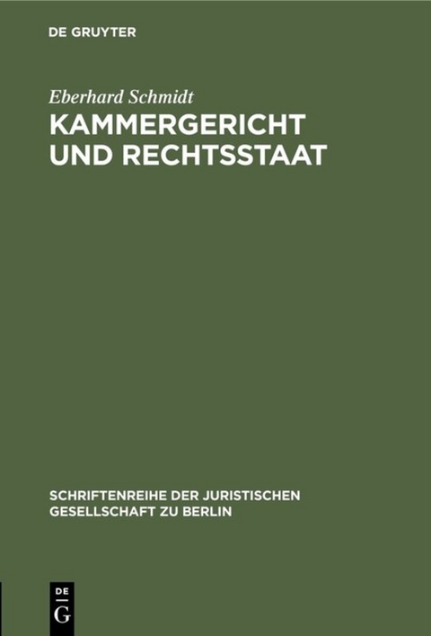 Kammergericht und Rechtsstaat - Eberhard Schmidt