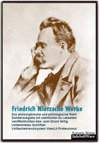 Friedrich Nietzsche - Werke. Sonderausgabe. Das philosophische und philologische Werk auf CD-ROM.
