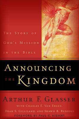 Announcing the Kingdom -  Dean S. Gilliland,  Arthur F. Glasser,  Shawn B. Redford,  Charles E. Van Engen