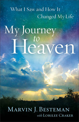 My Journey to Heaven -  Marvin J. Besteman,  Lorilee Craker