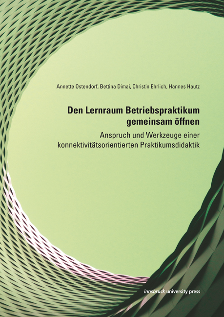 Den Lernraum Betriebspraktikum gemeinsam &ouml;ffnen - Annette Ostendorf, Bettina Dimai, Christin Ehrlich, Hannes Hautz