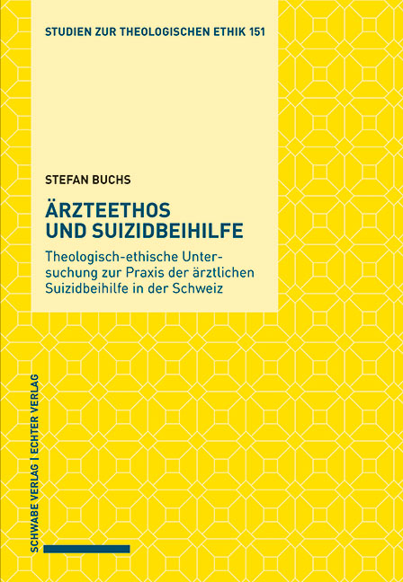 &Auml;rzteethos und Suizidbeihilfe - Stefan Buchs