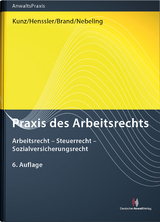 Praxis des Arbeitsrechts - Martin Becker, Carsten Beisheim, J&uuml;rgen Brand, Constantin Eickel, Manfred Ehlers, J&uuml;rgen Evers, Hans-Ulrich Geck, Sven Hempe, Martin Henssler, Carmen Silvia Hergenr&ouml;der, Berthold Hilderink, Peter Houben, Catharina Klumpp, Kathrin Kruse, J&uuml;rgen Kunz, Olaf Lampke, Uwe Langohr-Plato, Martin Nebeling, Nick Pearson, Silvia Fedra Pestke, Gertrud Romeis, Martin Schimke, Wienhold Schulte, Patrick Sinewe, Martin Tsch&auml;ge, Joachim Vetter, Andrea Wassermeyer, David Witzel